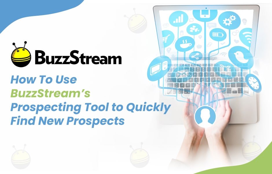 How To Use BuzzStream’s Prospecting Tool Quickly Find New Prospects Open your buzzstream account
